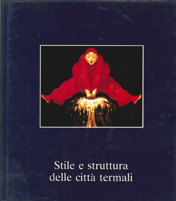 Stile e Struttura delle Città Termali. Belgio, Cecoslovacchia, Francia, Germania, …