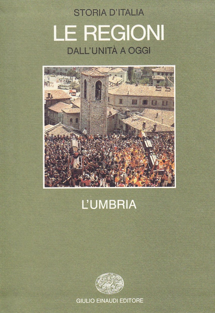 Storia d'Italia. Le regioni dall'Unità ad oggi. Vol. 8: L'Umbria