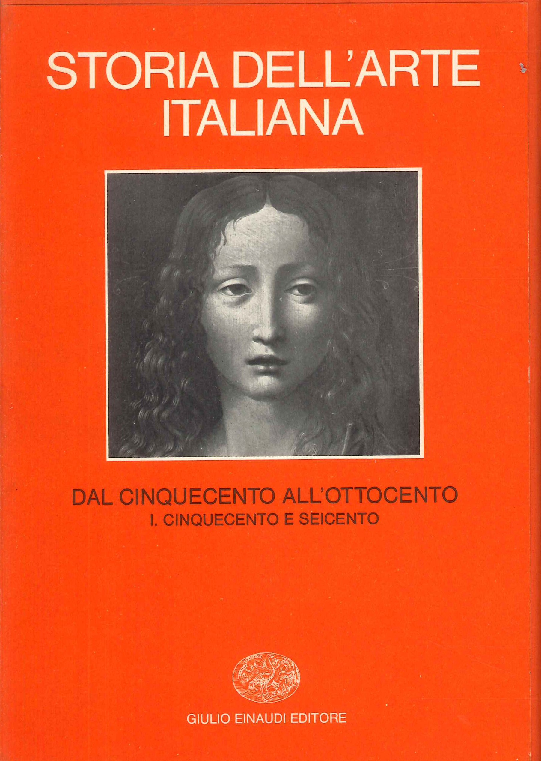 Storia dell'Arte Italiana. 6/1. Parte Seconda. Dal Medioevo al Novecento. …