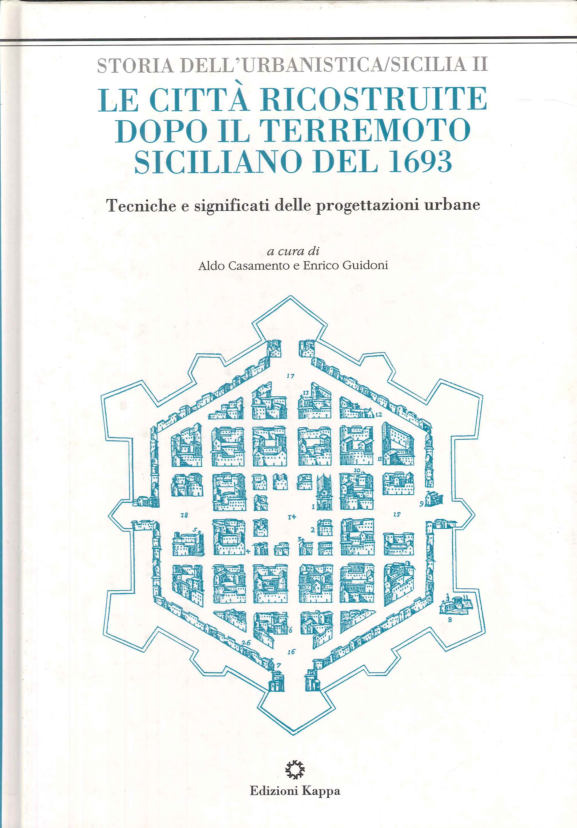 Storia dell'urbanistica. Sicilia/II. Le città ricostruite dopo il terremoto siciliano …