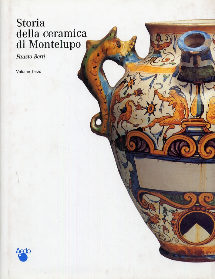 Storia della Ceramica di Montelupo. III. Ceramiche Da Farmacia, Pavimenti …