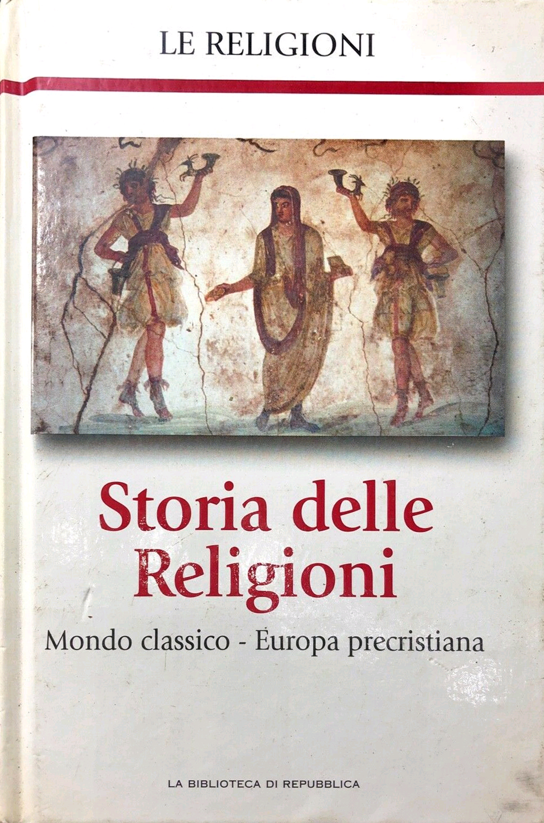 Storia delle Religioni. Mondo Classico. Europa Precristiana