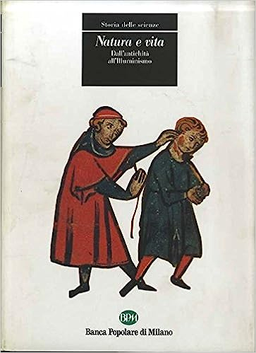 Storia delle Scienze. Natura e vita. Dall'antichità all'illuminismo