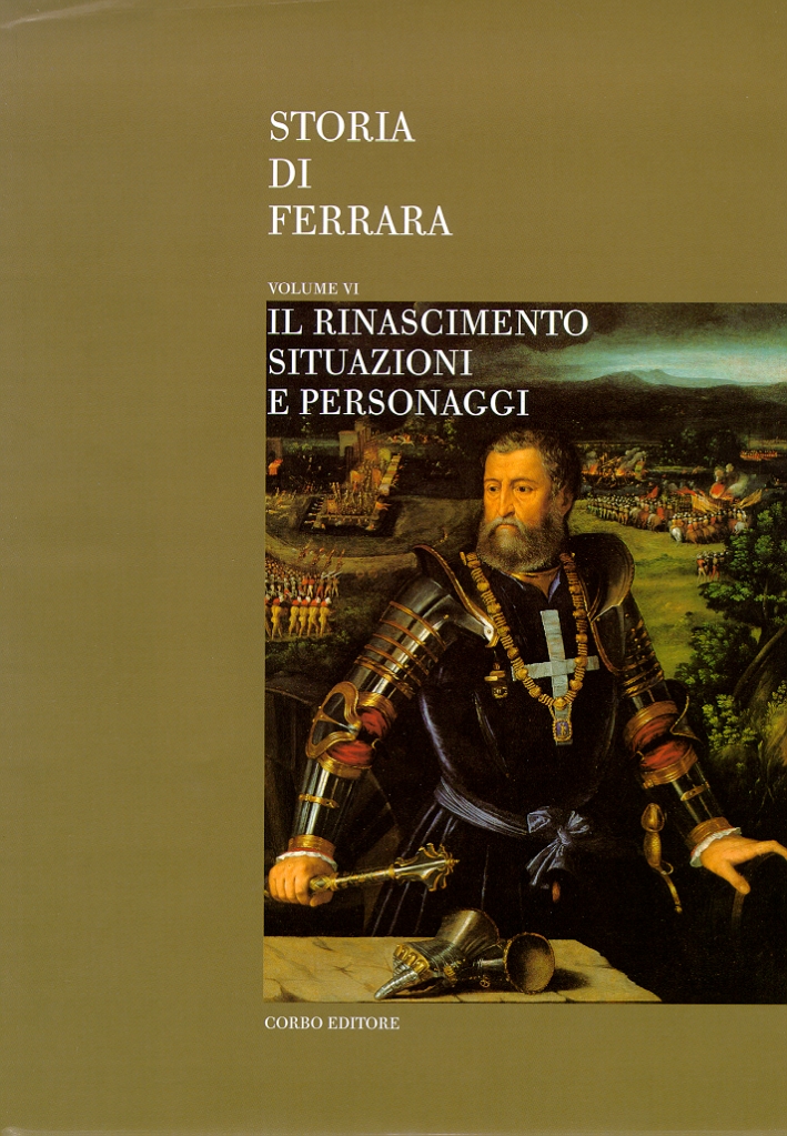 Storia di Ferrara. Vol. 6: Il Rinascimento: situazioni e personaggi