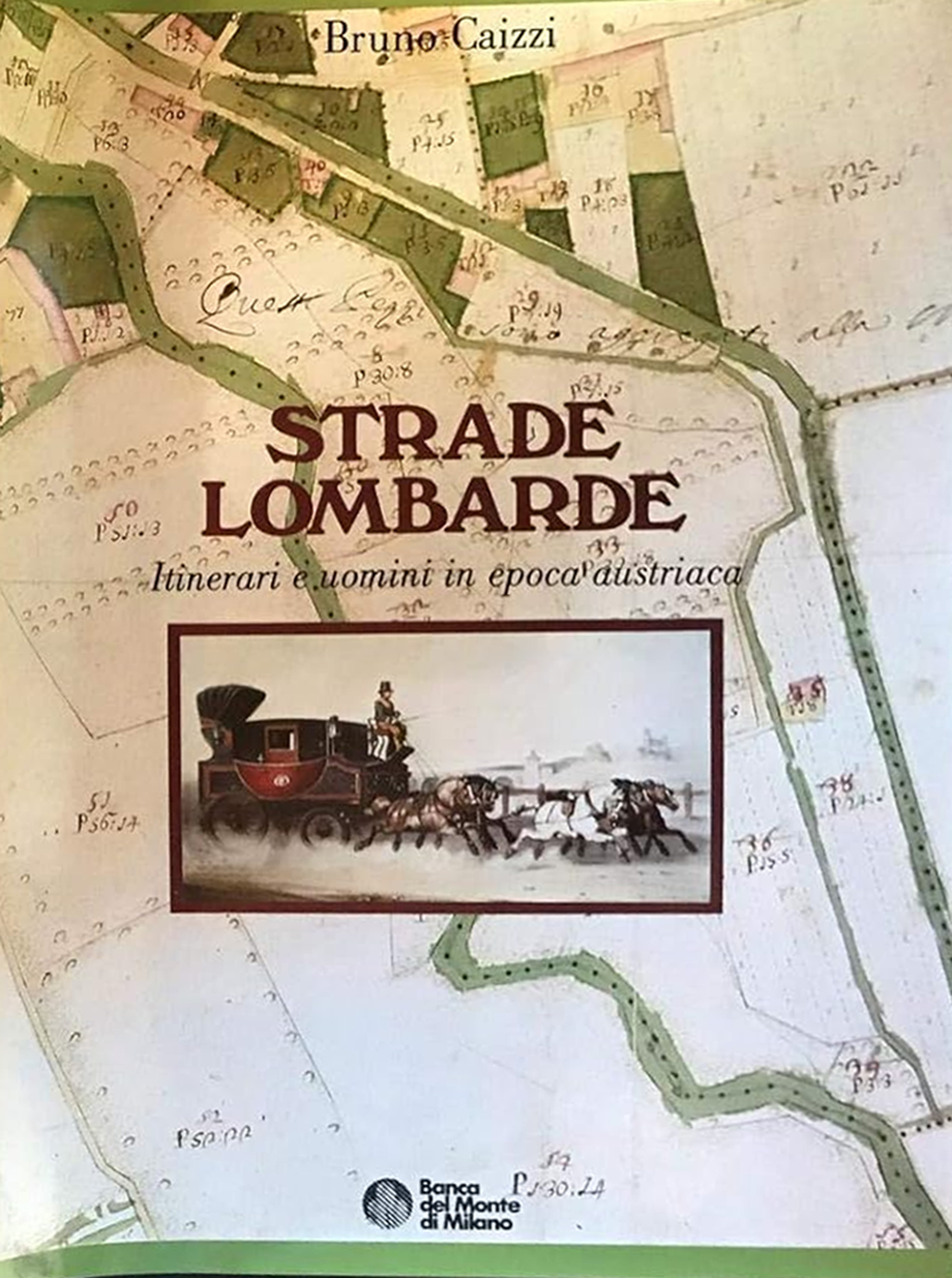 Strade lombarde. Itinerari e uomini in epoca austriaca