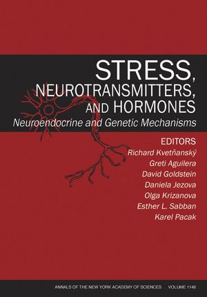 Stress, Neurotransmitters, and Hormones: Neuroendocrine and Genetic Mechanisms