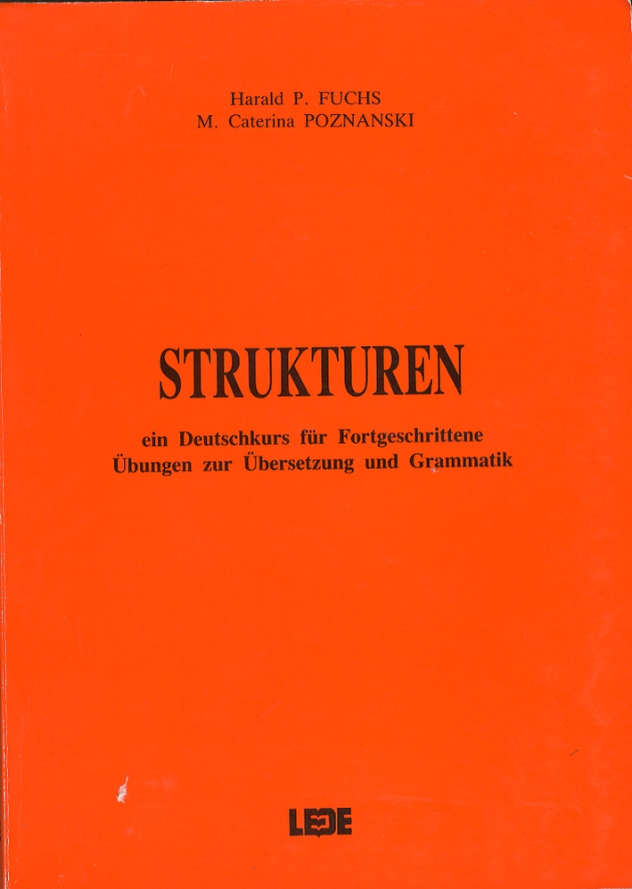 Strukturen. Ein Deutschkurs fur Fortgeschrittene. Ubungen zur Ubersetzung und Grammatik. …