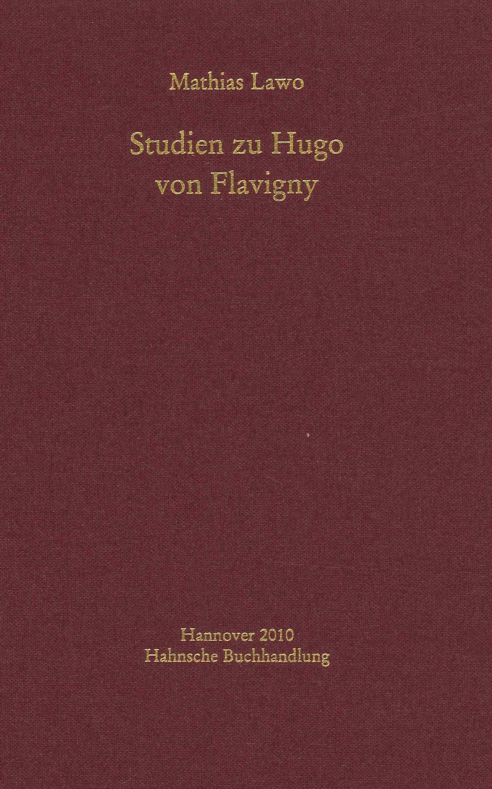 Studien zu Hugo von Flavigny, Graz, Verlag Hermann Bohlaus Nachf., …