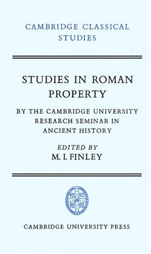 Studies in Roman Property: By the Cambridge University Research Seminar …