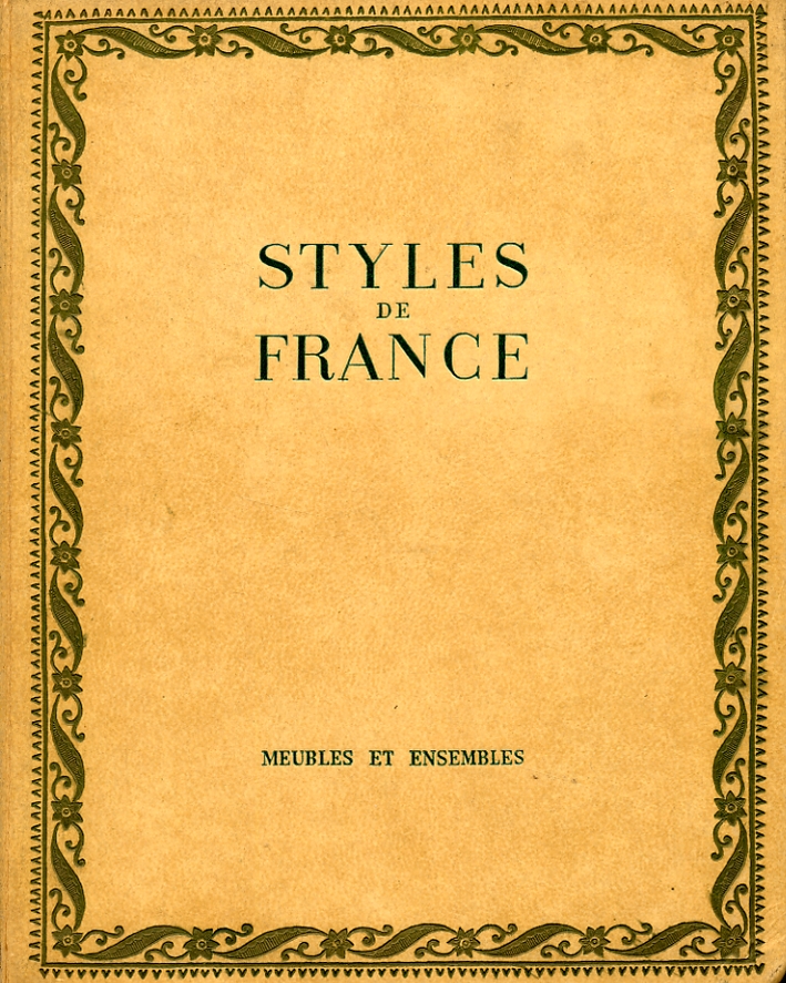 Styles de France. Meubles et Ensembles de 1610 à 1920