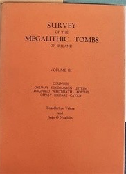 Survey of the megalithic tombs of ireland vol. 3 Counties. …