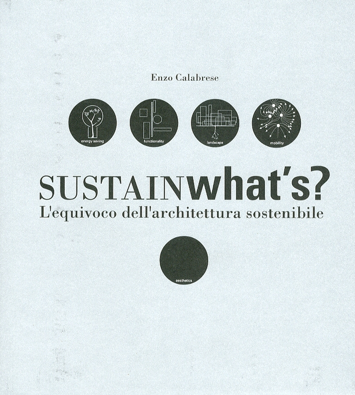 Sustainwhat's? L'equivoco dell'architettura sostenibile