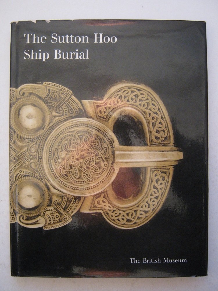 Sutton Hoo Ship Burial: v. 1