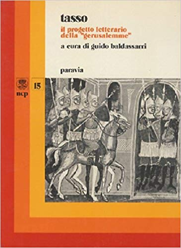 Tasso. Il progetto letterario della "Gerusalemme"