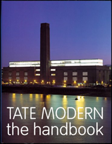 Tate Modern: the handbook., London, Tate Publishing, 2000