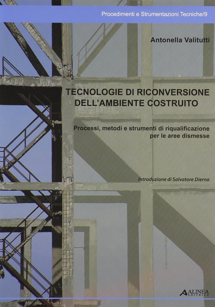Tecnologie di Riconversione dell'Ambiente Costruito. Processi, Metodi e Strumenti di …