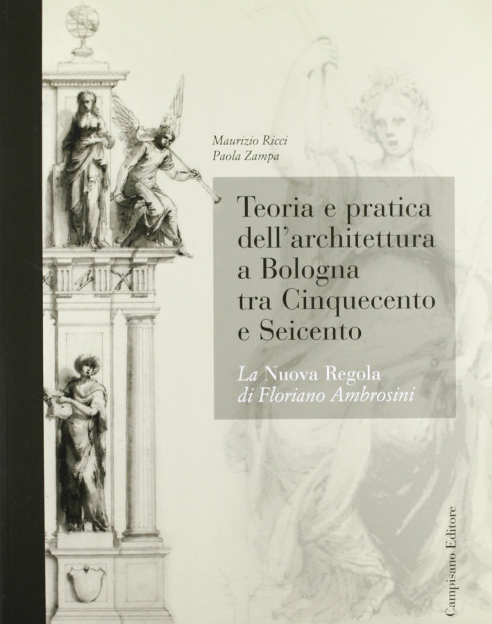 Teoria e pratica dell'architettura a Bologna. La Nuova regola di …