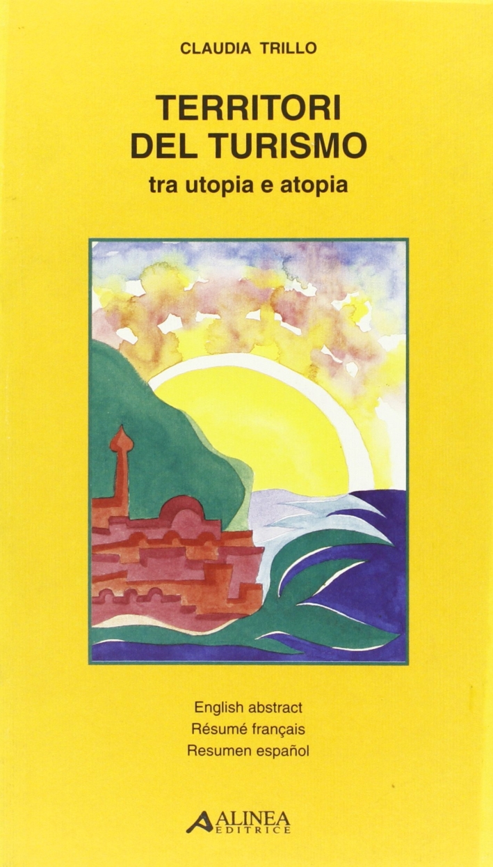 Territori del turismo tra utopia e atopia