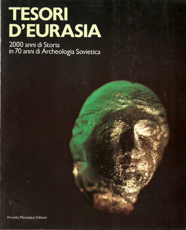 Tesori d'Eurasia. 2000 Anni di Storia in 70 Anni di …