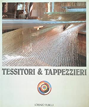 Tessitori e tappezzieri. Storia e civilta'