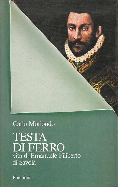 Testa di Ferro - Vita di Emanuele Filiberto di Savoia
