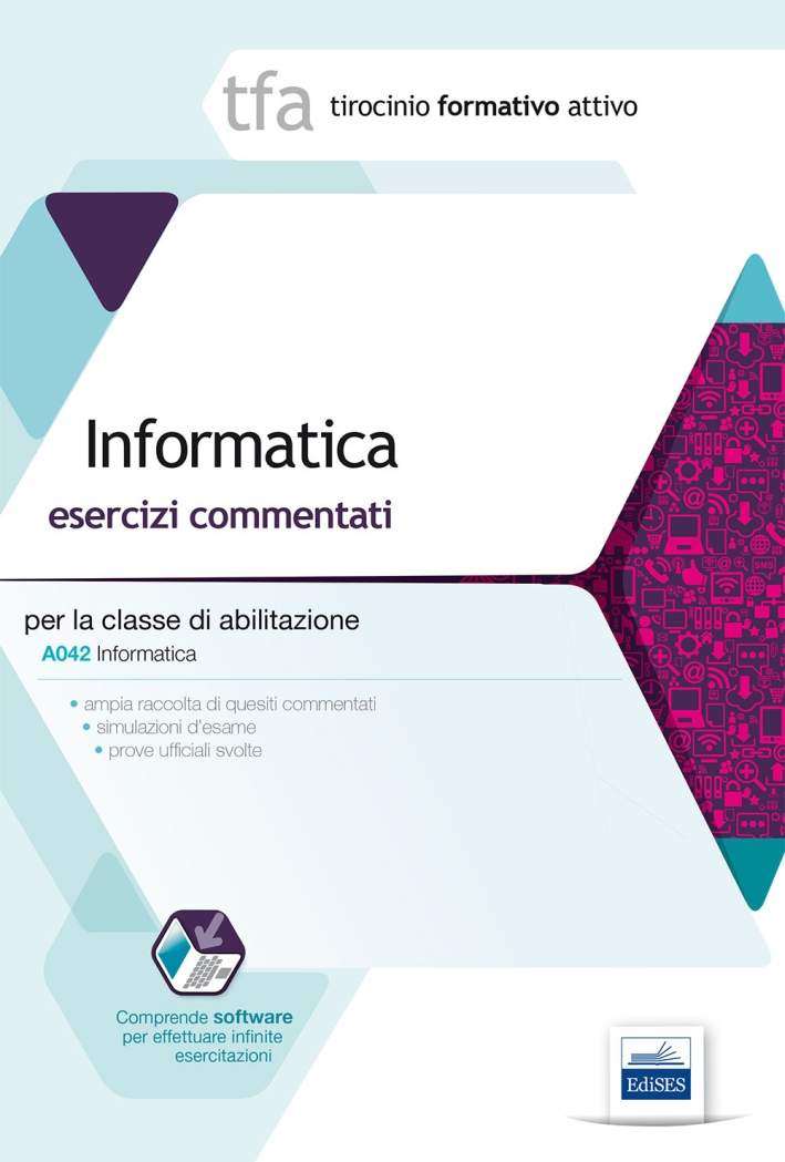 TFA. Informatica. Esercizi commentati per la classe A042di simulazione. Con …