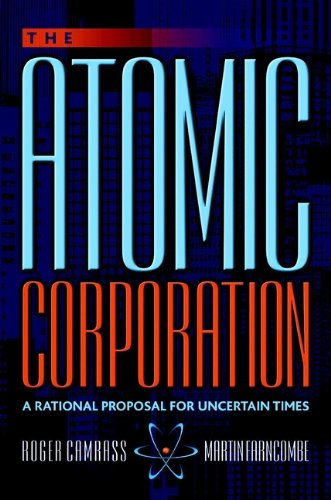 The Atomic Corporation: a Rational Proposal For Uncertain Times
