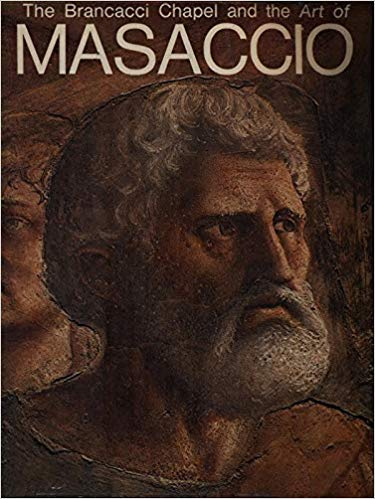The Brancacci Chapel and the Art of Masaccio