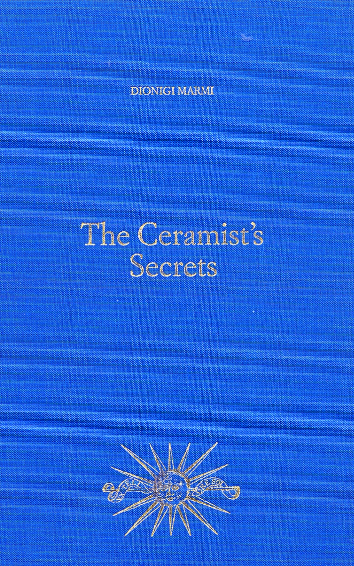 The Ceramist's Secrets. Dionigi Marmi