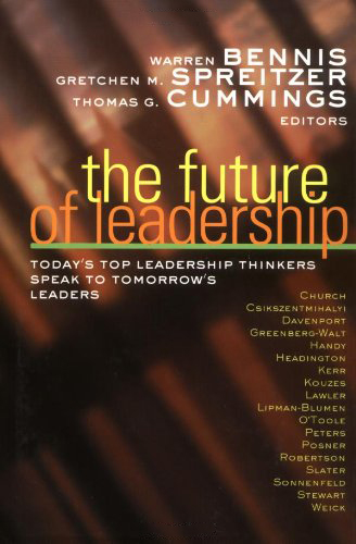 The Future of Leadership: Today'S Top Leadership Thinkers Speak To …