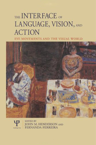 The Interface of Language, Vision, and Action: Eye Movements and …