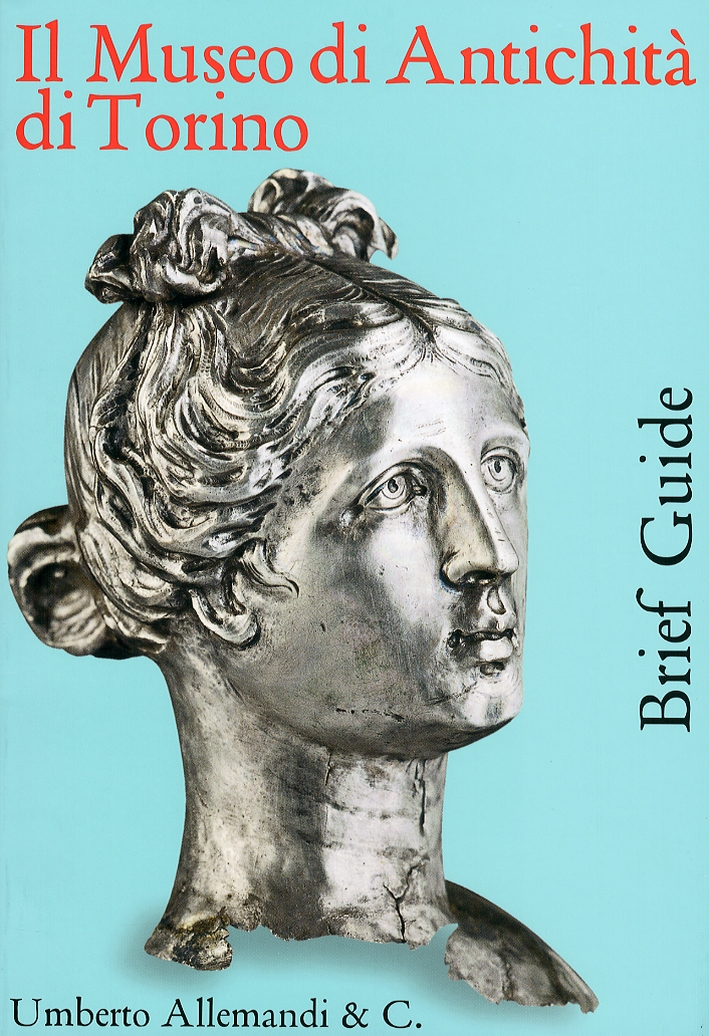 The Museo di Antichità of Turin. Brief Guide
