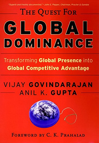 The Quest For Global Dominance: Transforming Global Presence Into Global …