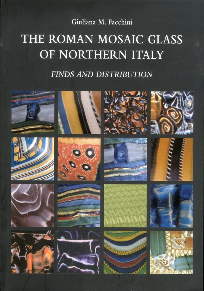 The Roman Mosaic Glass of Northern Italy. Finds and distribution