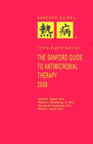 The Sanford Guide To Antimicrobial Therapy, 2008