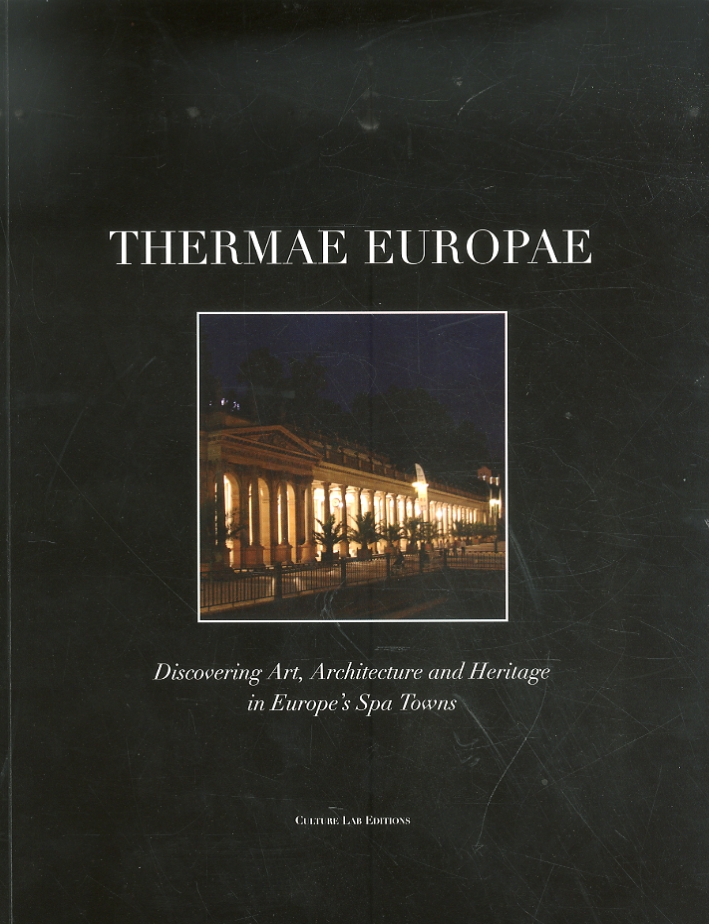 Thermae Europae. Discovering Art, Architecture and Heritage in Europe's Spa …