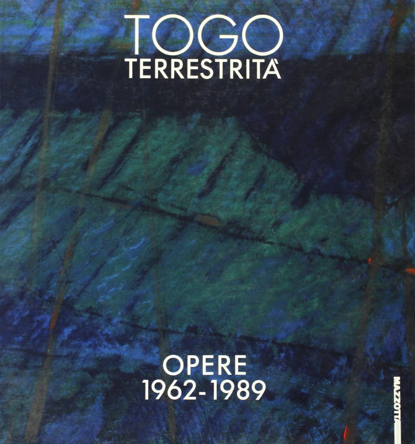 Togo. Terrestrità. Opere 1962-1989. Catalogo della mostra (Messina, 1989. Ediz. …