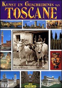 Toscana. I più Famosi Luoghi Artistici e Storici della Toscana