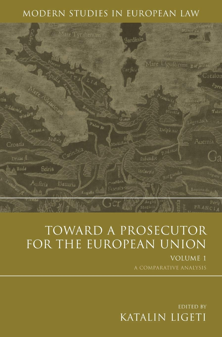Toward a Prosecutor for the European Union: A Comparative Analysis: …