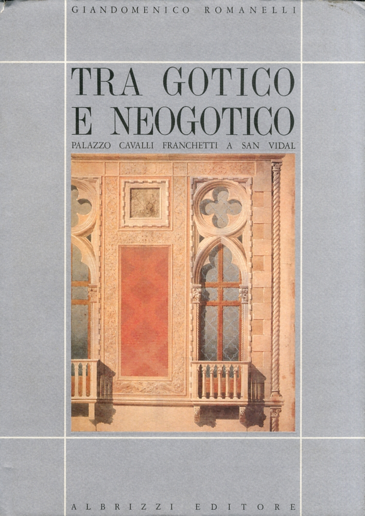 Tra Gotico e Neogotico. Palazzo Cavalli Franchetti a San Vidal