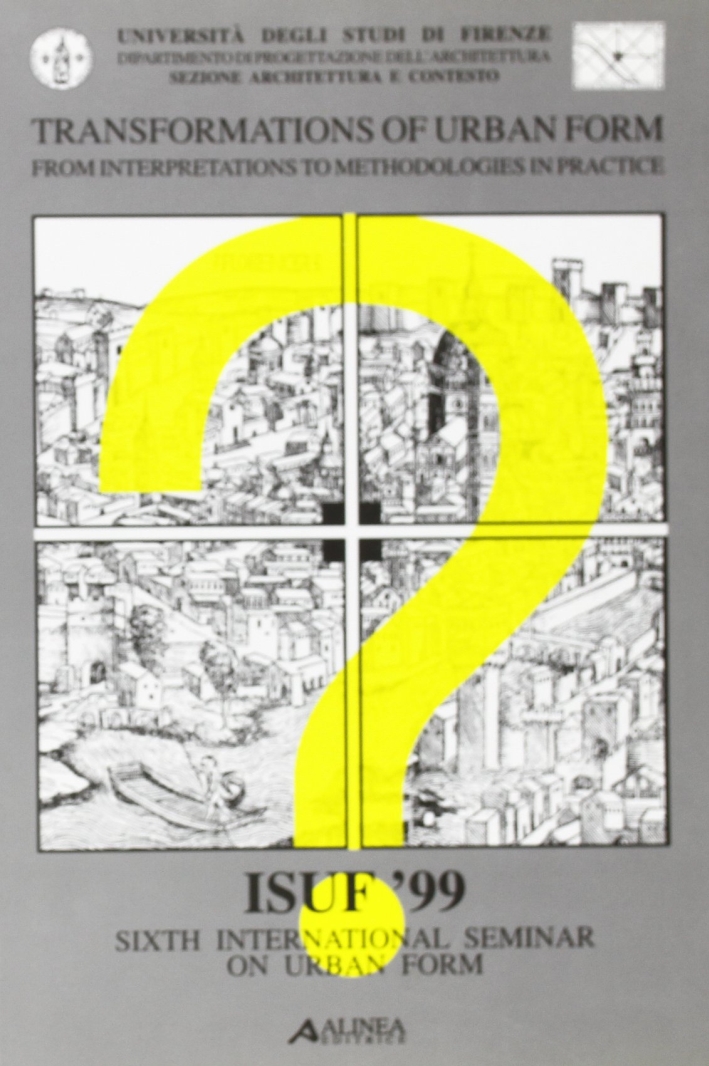 Transformations of Urban Form from interpretations to methodologies in practice. …