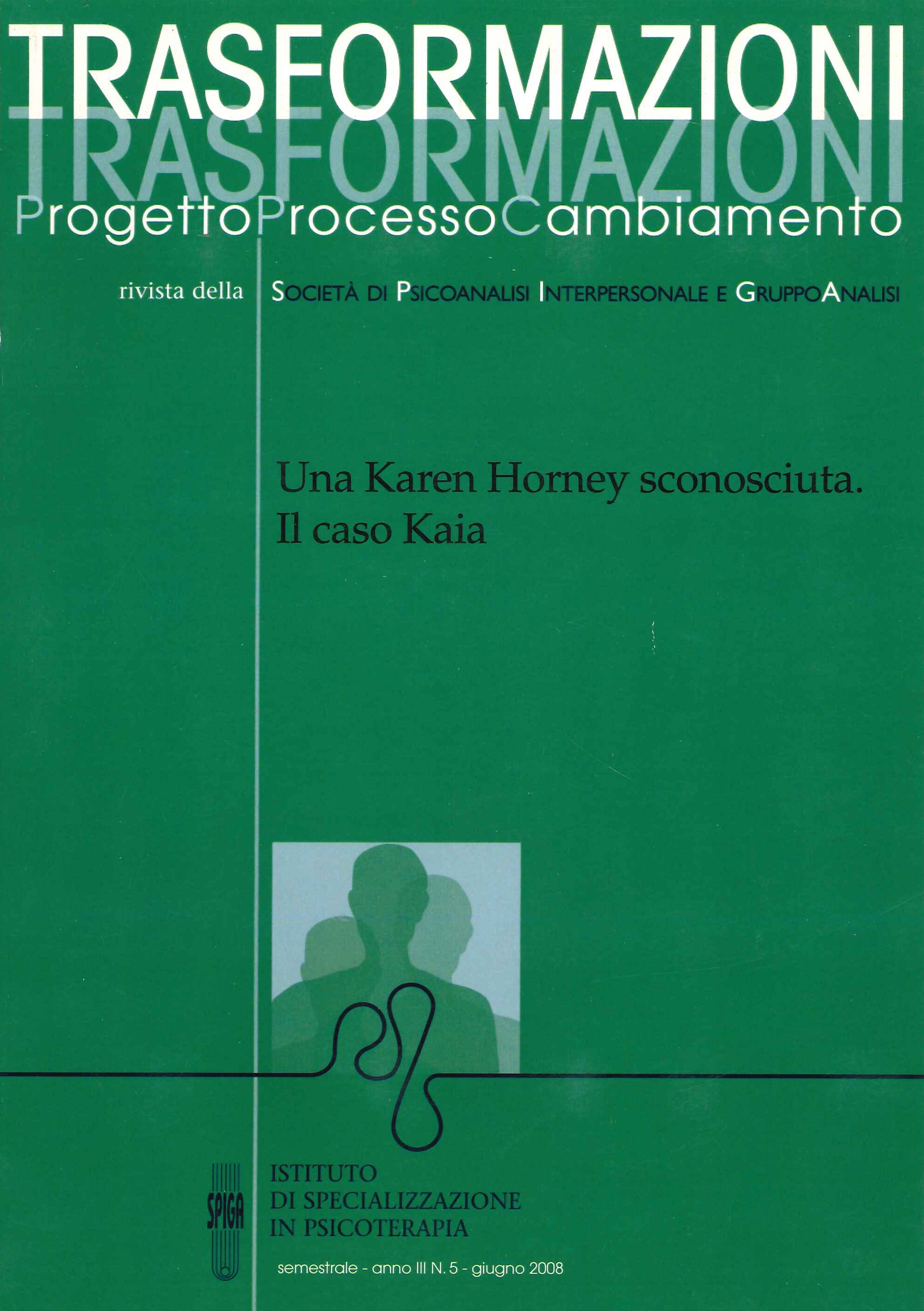 Trasformazioni. Progetto,processo,cambiamento. Rivista della Societò di Psicoanalisi Interpersonale e Gruppo …