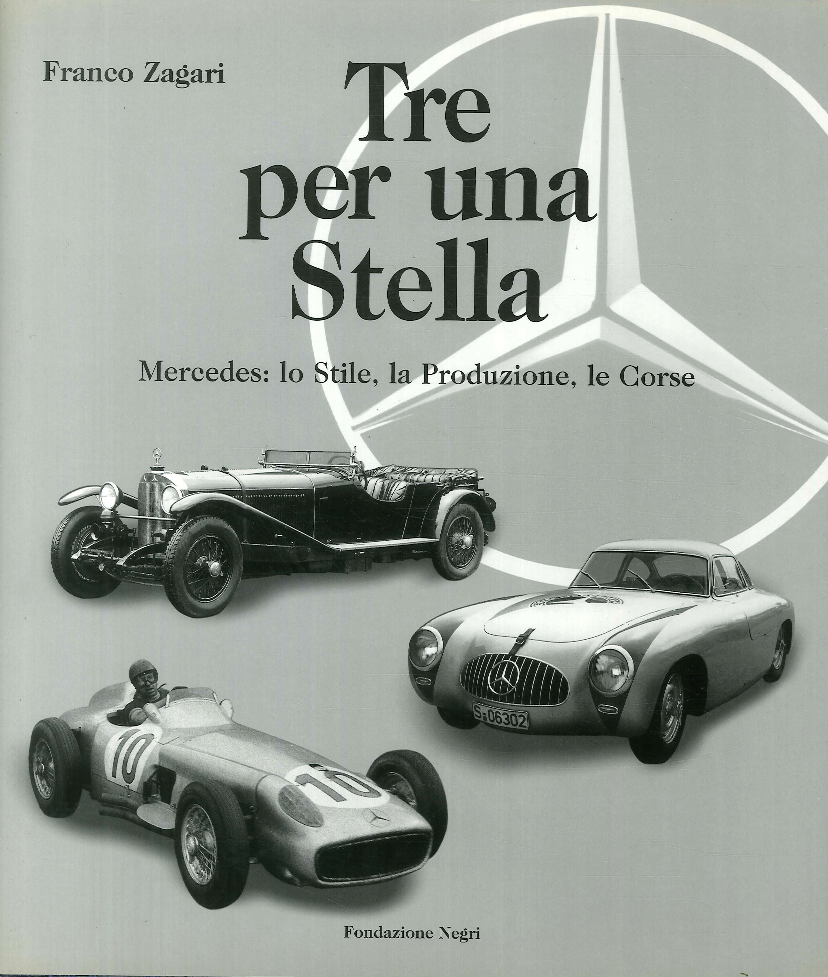 Tre per una stella. Mercedes: lo stile, la produzione, le …