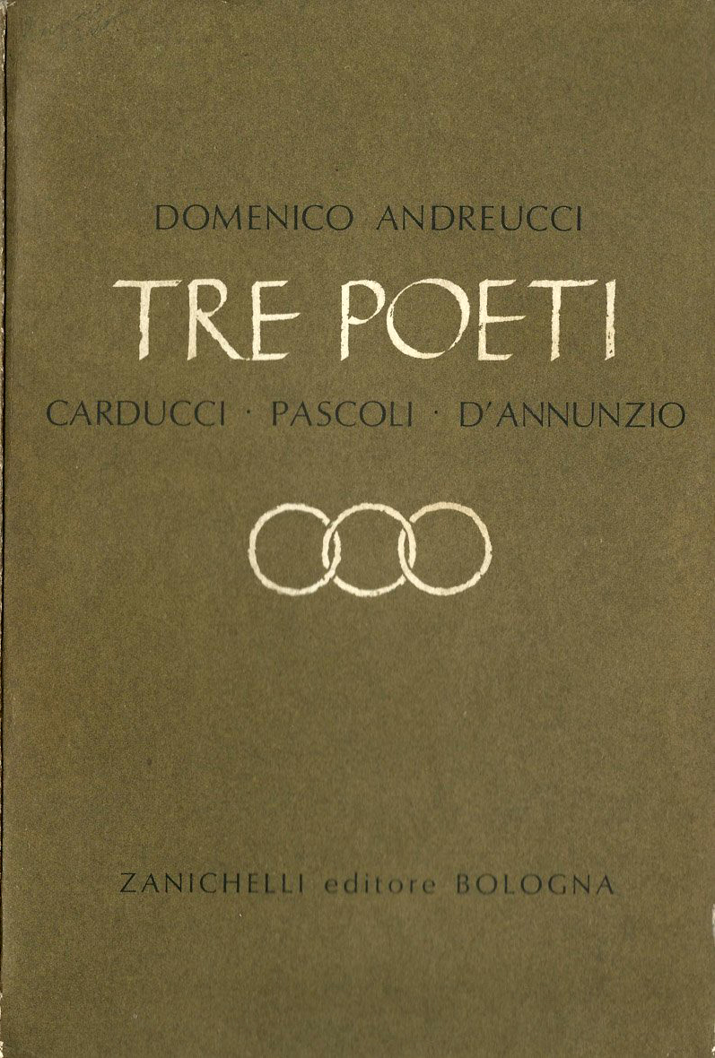 Tre Poeti. Carducci, Pascoli, D'Annunzio.