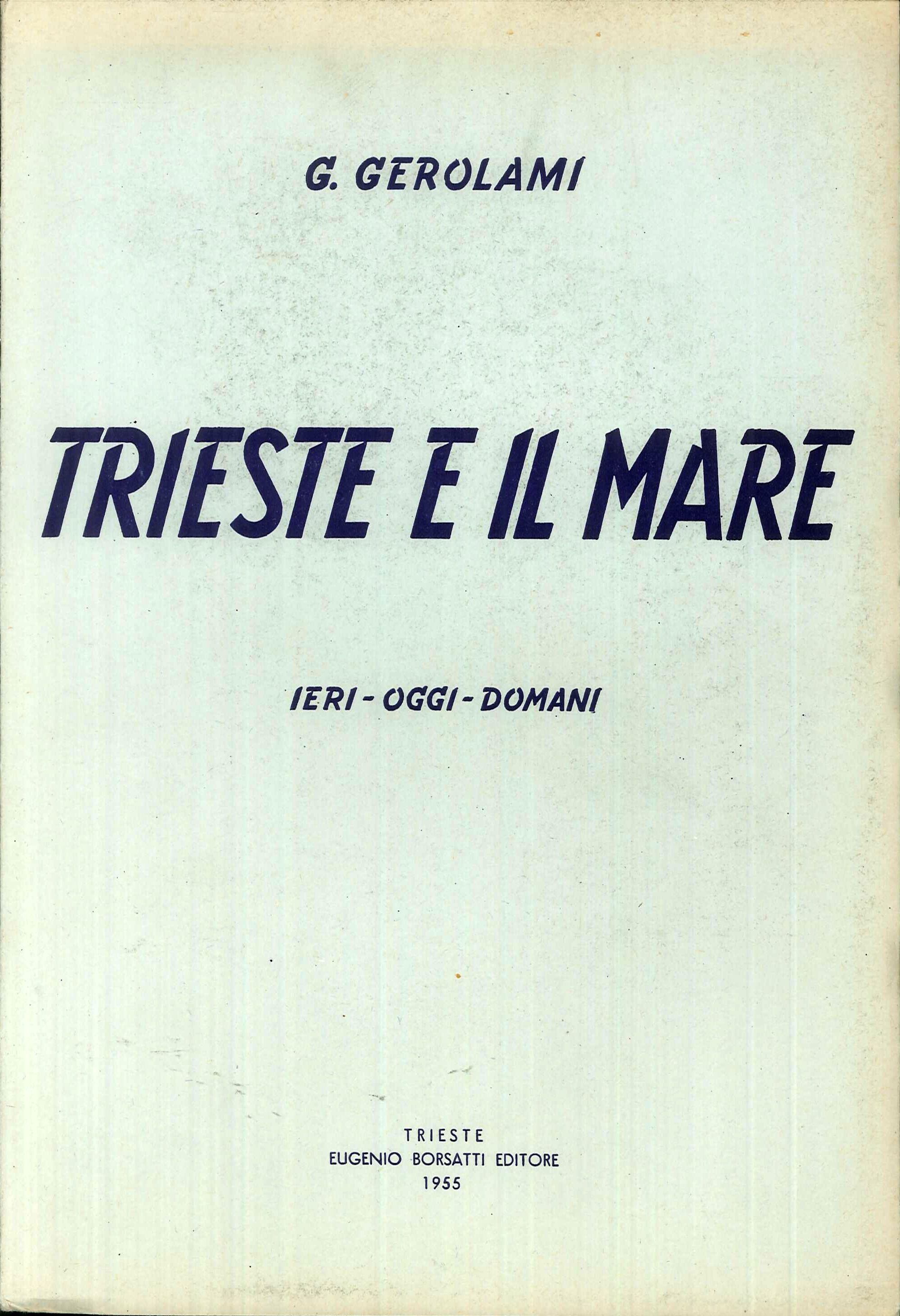 Trieste e il mare. Ieri-oggi-domani