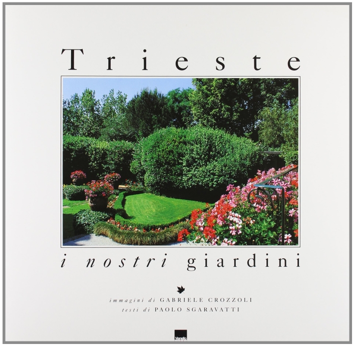Trieste. I nostri giardini