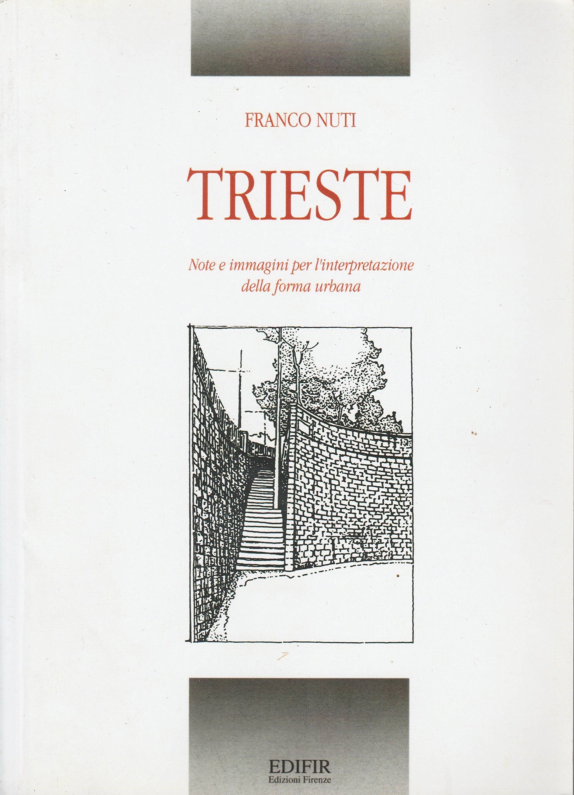 Trieste. Note e immagini per l'interpretazione della forma urbana