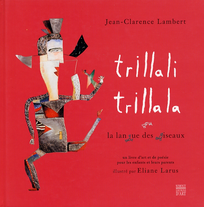Trillali trillala. La langue des giseaux. Un livre d'art et …