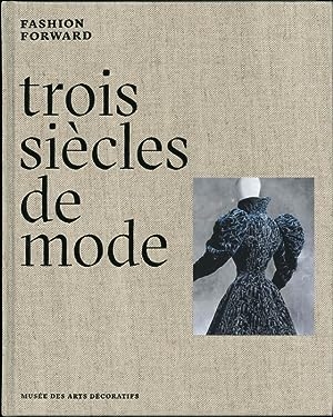 Trois siècles de mode: fashion forward