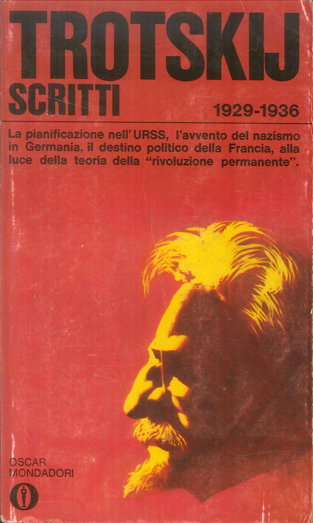 Trotskij. Scritti 1929-1936. La Pianificazione Nell' U.R.S.S., L'Avvento Del Nazismo …